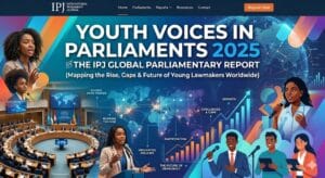 Youth Voices in Parliaments 2025: The IPJ Global Parliamentary Report (Mapping the Rise, Gaps & Future of Young Lawmakers Worldwide)