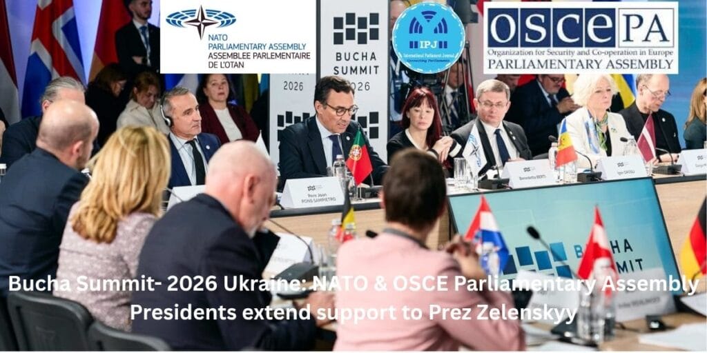 Bucha Summit- 2026 Ukraine: NATO & OSCE Parliamentary Assembly Presidents extend support to Prez Zelenskyy